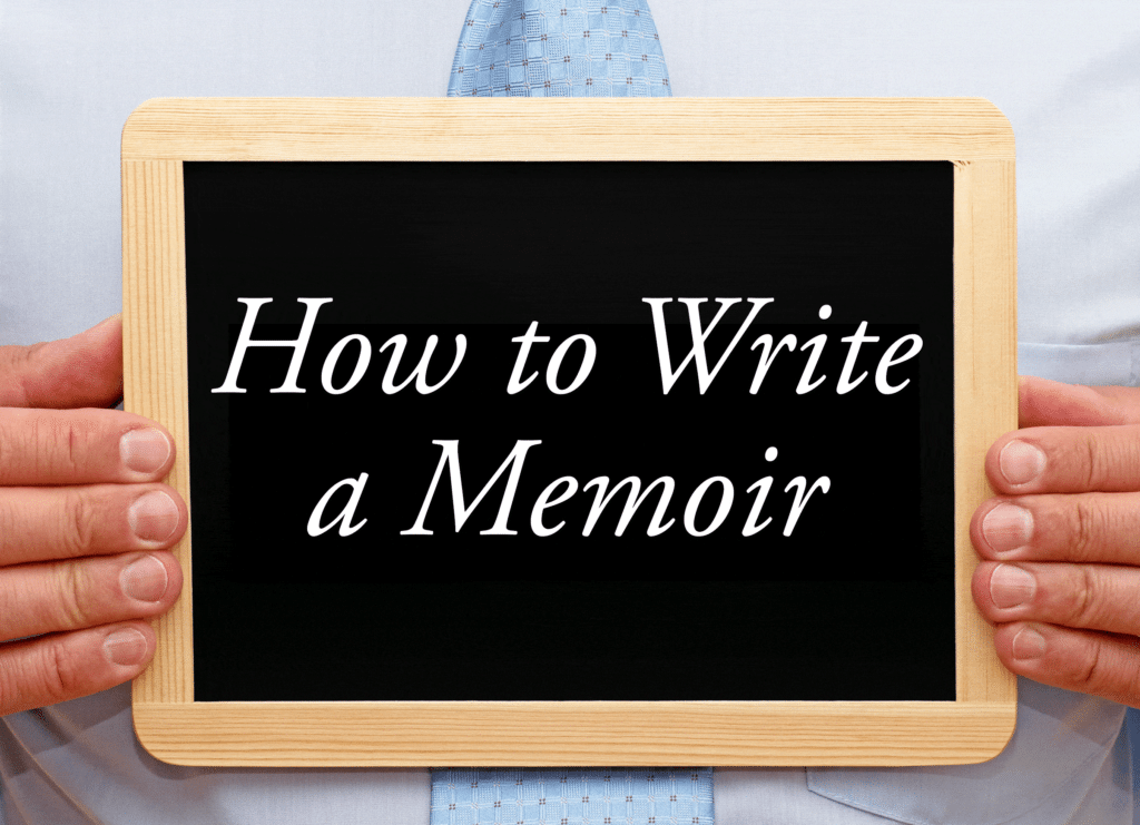 How to Write a Compelling Memoir Tips for Telling Your Story